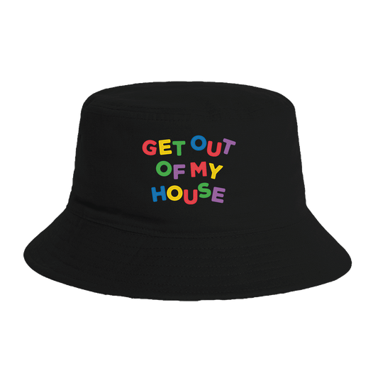 Get Out Of My House Bucket Hat